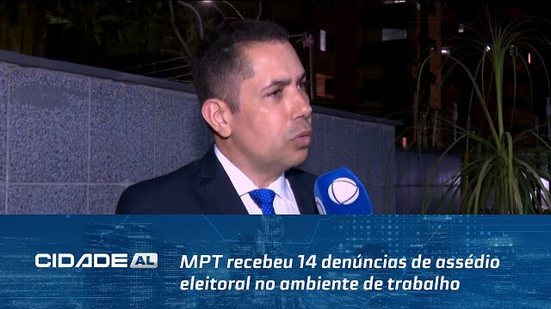 MPT recebeu 14 denúncias de assédio eleitoral no ambiente de trabalho até setembro em Alagoas