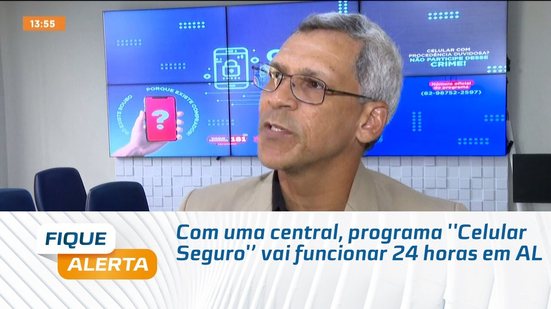 Com uma central, programa ''Celular Seguro'' vai funcionar 24 horas em AL