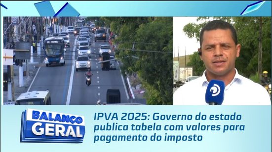 IPVA 2025: Governo do estado publica tabela com valores para pagamento do imposto