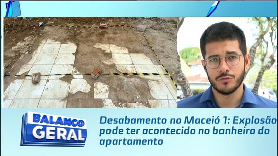 Desabamento no Maceió 1: Explosão pode ter acontecido no banheiro do apartamento