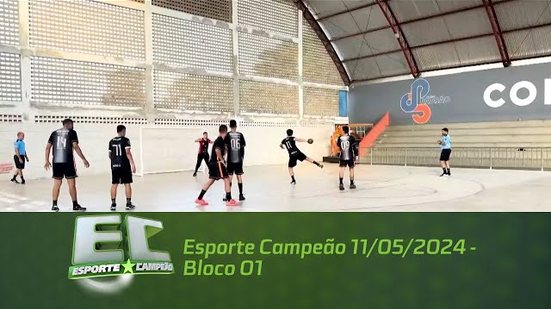 Esporte Campeão 11/05/2024 - Bloco 01