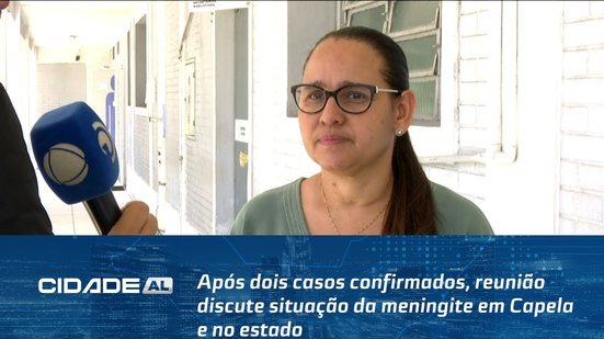 Após dois casos confirmados, reunião discute situação da meningite em Capela e no estado