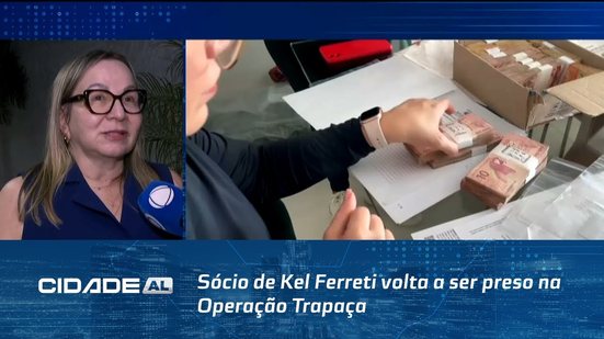 Sócio de Kel Ferreti volta a ser preso na Operação Trapaça