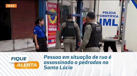 Pessoa em situação de rua é assassinado a pedradas no Santa Lúcia