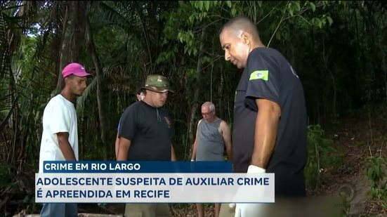 Crime em Rio Largo: Adolescente suspeita de auxiliar crime é apreendida em Recife