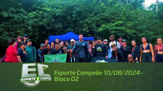 Esporte Campeão 10/08/2024 - Bloco 02