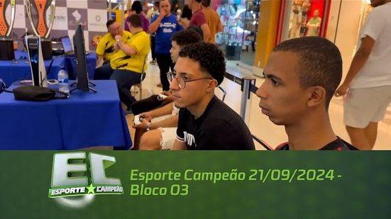 Esporte Campeão 21/09/2024 - Bloco 03