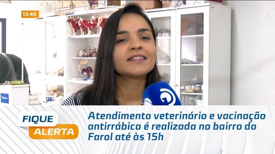 Atendimento veterinário e vacinação antirrábica é realizada no bairro do Farol até às 15h