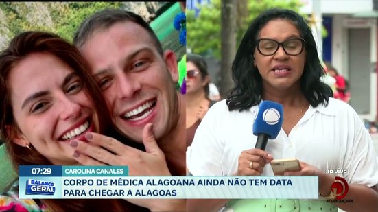 Carolina Canales: Corpo de médica Alagoana ainda não tem data para chegar a Alagoas