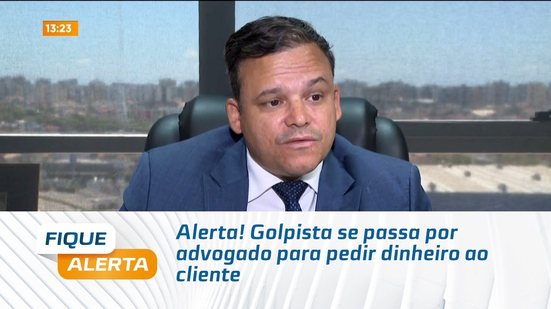 Alerta! Golpista se passa por advogado para pedir dinheiro ao cliente