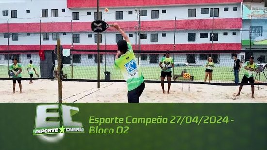 Esporte Campeão 27/04/2024 - Bloco 02