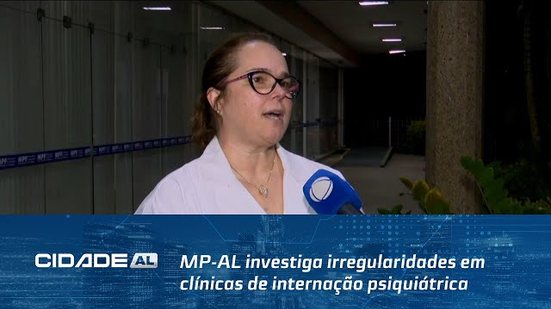 MP-AL investiga irregularidades em clínicas de internação psiquiátrica