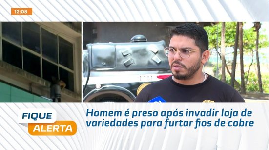 Homem é preso após invadir loja de variedades para furtar fios de cobre