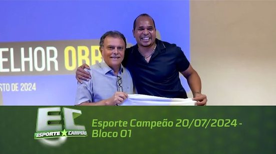 Esporte Campeão 20/07/2024 - Bloco 01