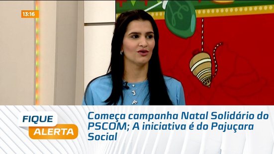 Começa campanha Natal Solidário do PSCOM; A iniciativa é do Pajuçara Social