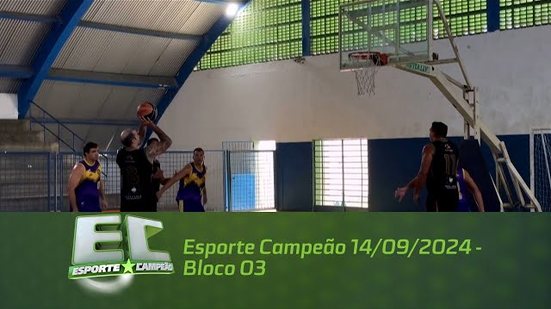 Esporte Campeão 14/09/2024 - Bloco 03