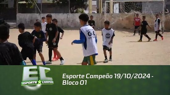 Esporte Campeão 19/10/2024 - Bloco 01