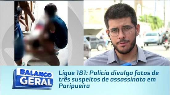 Ligue 181: Polícia divulga fotos de três suspeitos de assassinato em Paripueira