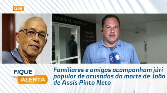 Familiares e amigos acompanham júri popular de acusados da morte de João de Assis Pinto Neto