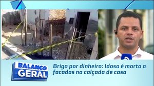 Briga por dinheiro: Idoso é morto a facadas na calçada de casa