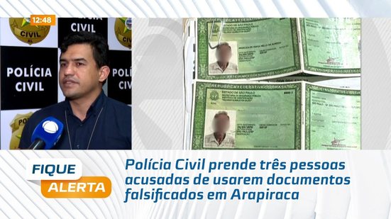 Polícia Civil prende três pessoas acusadas de usarem documentos falsificados em Arapiraca