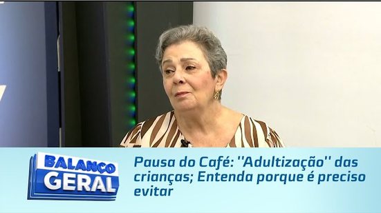 Pausa do Café: ''Adultização'' das crianças; Entenda porque é preciso evitar