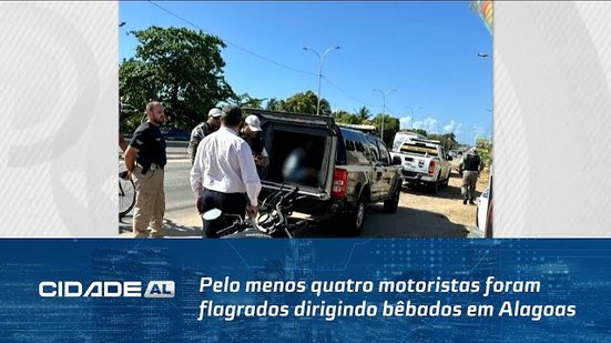 Pelo menos quatro motoristas foram flagrados dirigindo bêbados em Alagoas, nos últimos dias