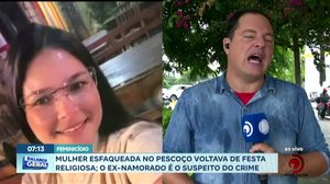 Mulher esfaqueada no pescoço voltava de festa religiosa; o ex-namorado é o suspeito do crime