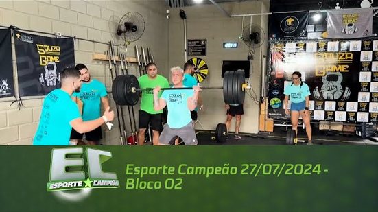 Esporte Campeão 27/07/2024 - Bloco 02