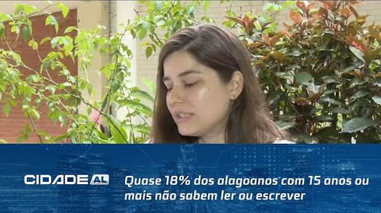 Quase 18% dos alagoanos com 15 anos ou mais não sabem ler ou escrever um bilhete