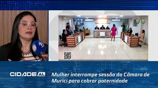 Mulher interrompe sessão da Câmara de Murici para cobrar paternidade por parte de vereador