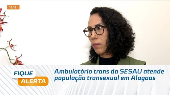 Ambulatório trans da SESAU atende população transexual em Alagoas