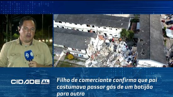 Maceió 1: Filho de comerciante confirma que pai costumava passar gás de um botijão para outro