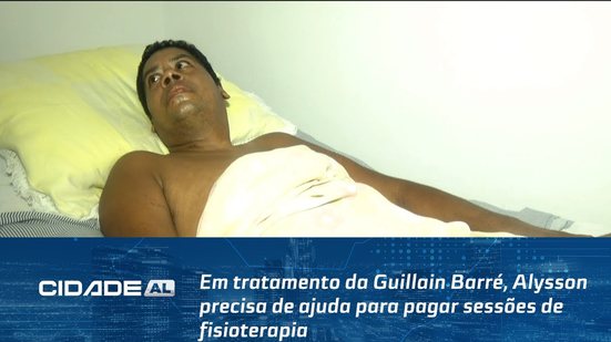 Em tratamento da Guillain Barré, Alysson precisa de ajuda para pagar sessões de fisioterapia