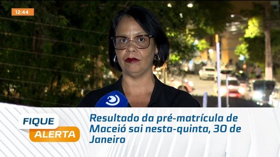 Resultado da pré-matrícula de Maceió sai nesta-quinta, 30 de Janeiro