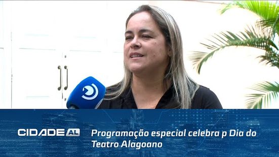 Nossa Cultura: Programação especial celebra p Dia do Teatro Alagoano