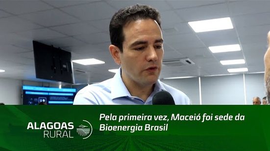 Pela primeira vez, Maceió foi sede da Bioenergia Brasil