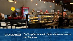 Dói no Bolso: Café e pãozinho vão ficar ainda mais caros em Alagoas