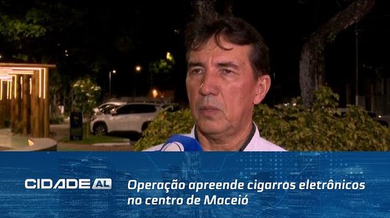 Venda Proibida no Brasil: Operação apreende cigarros eletrônicos no centro de Maceió