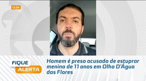 Homem é preso acusado de estuprar menina de 11 anos em Olho D'Água das Flores