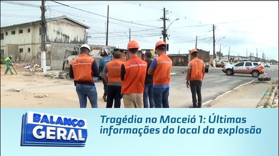 Tragédia no Maceió 1: Últimas informações do local da explosão