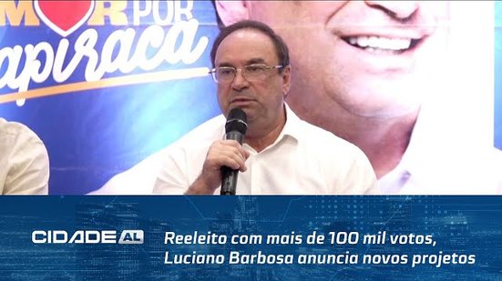 Reeleito com mais de 100 mil votos, Luciano Barbosa anuncia novos projetos para Arapiraca