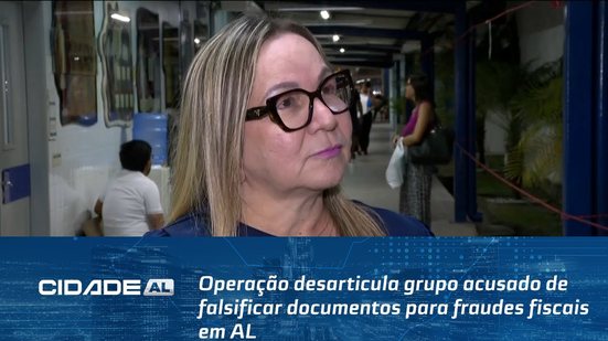 EFÉSIOS 4:25: Operação desarticula grupo acusado de falsificar documentos para fraudes fiscais em AL