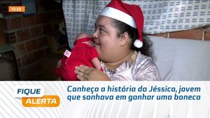 Conheça a história da Jéssica, jovem que sonhava em ganhar uma boneca