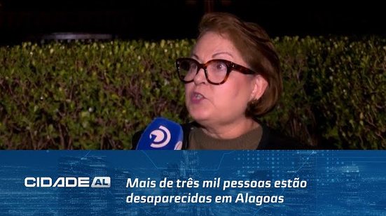 Mais de três mil pessoas estão desaparecidas em Alagoas