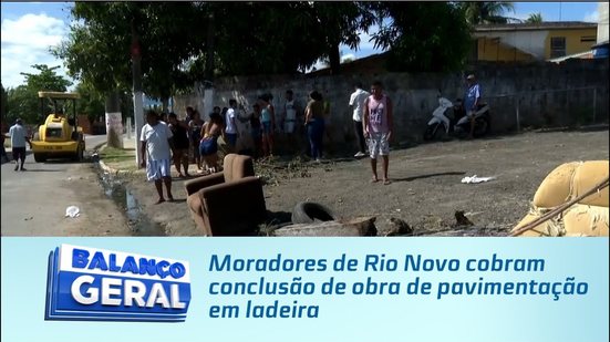 Moradores de Rio Novo cobram conclusão de obra de pavimentação em ladeira