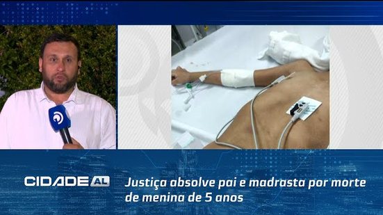 Justiça absolve pai e madrasta por morte de menina de 5 anos, em 2022