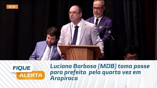 Luciano Barbosa (MDB) toma posse para prefeito  pela quarta vez em Arapiraca