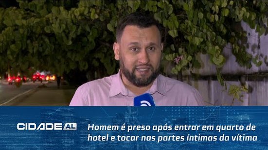 Homem é preso após entrar em quarto de hotel e tocar nas partes íntimas da vítima