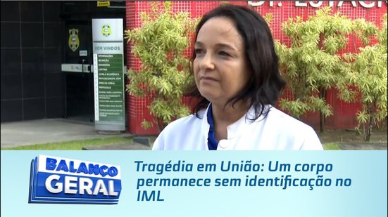 Tragédia em União: Um corpo permanece sem identificação no IML